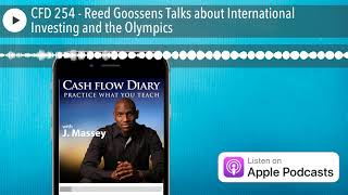 CFD 254 - Reed Goossens Talks about International Investing and the Olympics