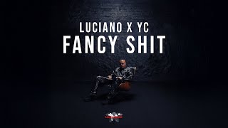 LUCIANO x YC - Fancy Shit [Visualizer]