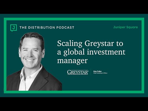 Scaling Greystar from the largest US apartment owner to global investment manager - Wes Fuller, CIO