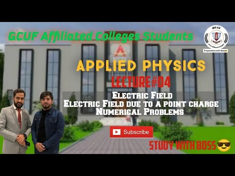 Lecture no.04 | Electric field | Electric field due to a point charge | Electric field Numericls