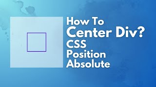 How To Center Div With CSS - Position Absolute