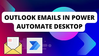 Outlook Emails in Power Automate Desktop  - Full Tutorial | Power Automate with Outlook