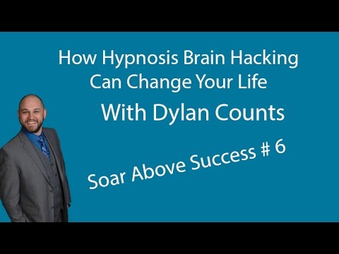 How Hypnosis Brain Hacking Can Change Your Life with Dylan Counts