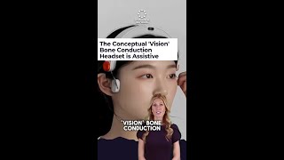 Introducing the Conceptual 'Vision' Bone Conduction Headset: Redefining Assistive Tech!