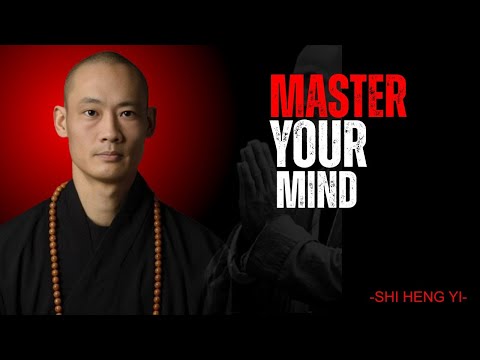 FIX YOUR LIFE!  Shaolin Master - Shi Heng Yi