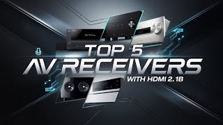 Best AV Receivers with HDMI 2.1b – Top 5 Picks for Next-Gen Audio & Video