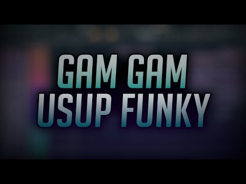 DJ GAM GAM Remix By USUP FUNKY