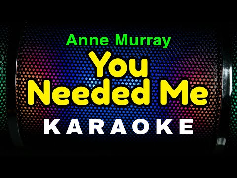 You Needed Me Karaoke Version Anne Murray