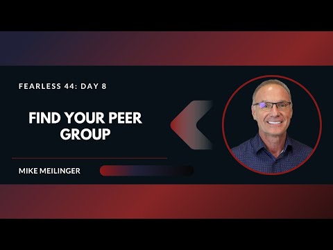 FEARLESS: 44 Day 8 | Find Your Peer Group