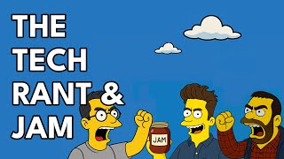 The Tech Rant & Jam - Episode 0