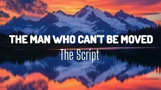 The Man Who Can'tBe Moved - The Script (Lyrics)