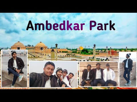 अम्बेडकर पार्क | Ambedkar Park Lucknow | Friends ❤️