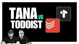 Tana vs Todoist | Understanding Task Management vs PKM Systems and Tools