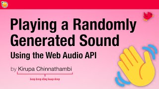 Playing a Randomly Generated Sound (using the Web Audio API)