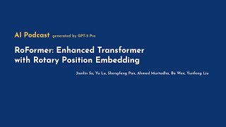 [AI Podcast] RoFormer: Enhanced Transformer with Rotary Position Embedding