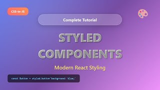 🎨 Styled Components Tutorial: CSS-in-JS for React Beginners