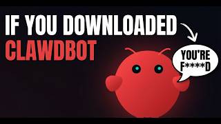 If You Dowloaded Clawdbot (moltbot) - You Are F****d