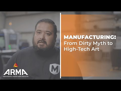 Manufacturing: From Dirty Myth to High-Tech Art