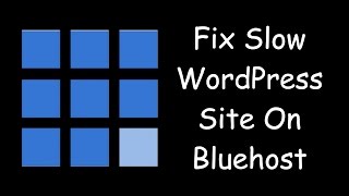 How To Fix Slow WordPress Site On Bluehost Hosting