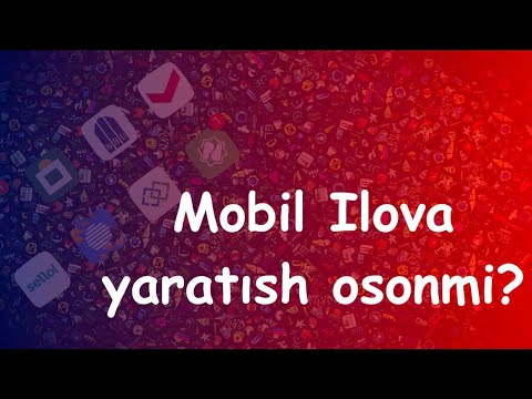 iOS|Android Mobil ilova yaratish osonmi?
