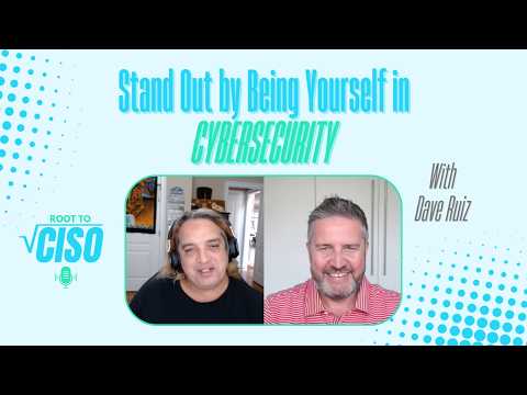 Stand Out by Being Yourself in Cybersecurity | Root To CISO Podcast