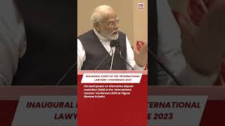 PM Modi speaks on Alternative dispute resolution (ADR) at the ‘International Lawyers’ Conference.