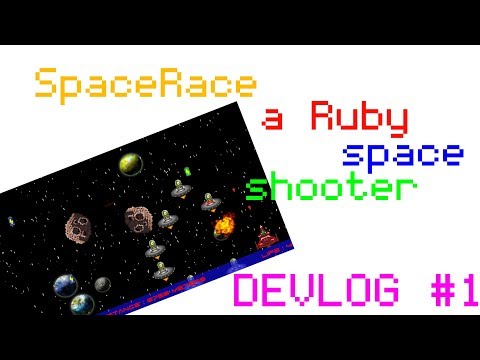 SpaceRace - A Ruby shooter ! - [DEVLOG] #1