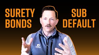 Everything You NEED to Know about Surety Bonds & Subcontractor Default