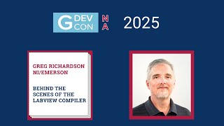 GDevCon N.A. 2025 - Behind the Scenes of the LabVIEW Compiler by Greg Richardson