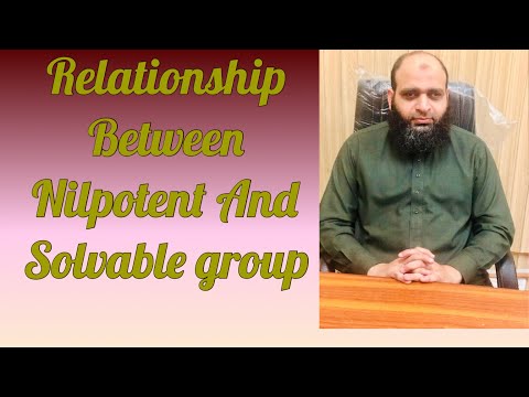 Relationship between nilpotent and solvable groups | The Center for Pure Mathematics