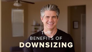 The Benefits of Downsizing Your Home