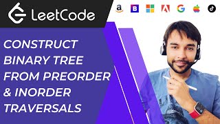 Create Binary Tree from pre-order and in-order traversal (LeetCode 105) | Easiest explanation