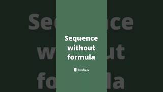 Sequence without function or formula in MS Excel sheet – excelophy shorts