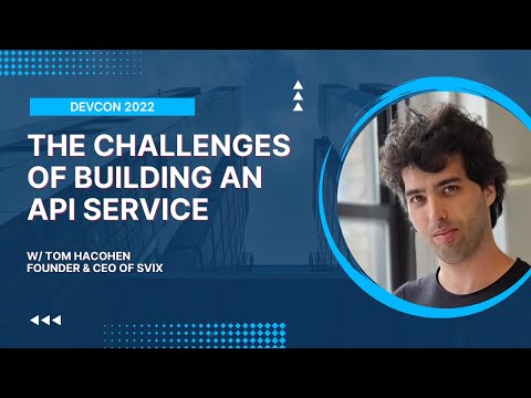 Challenges of building an API service by Tom Hacohen @ DevCon 2022