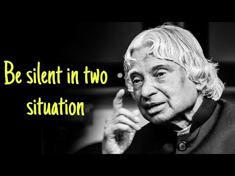 Be silent in two situation // Apj Abdul Kalam whattshap stutus..