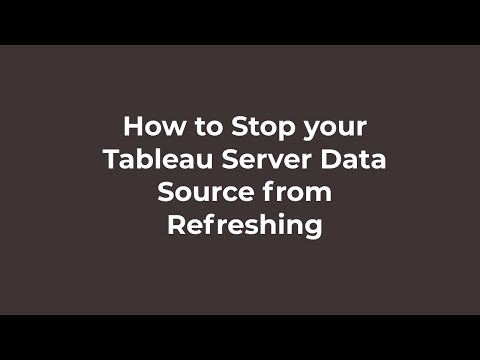 How to Stop your Tableau Server Data Source from Refreshing
