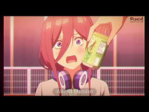 Miku Nakano (Gotoubun No Hanayome) - SOLO - Anime Edit