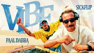 Vibe - Music Video | Paal Dabba x SickFlip | @Iampaaldabba