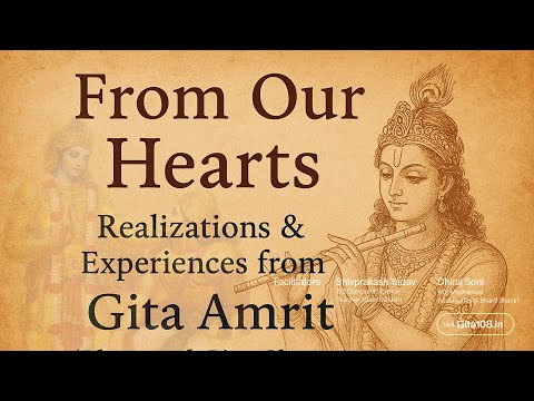 From Our Hearts: Realizations & Experiences from Gita Amrit (Bhagvad Gita Classes)