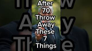 After 70, Throw Away These 7 Things | Senior Life Wisdom & Advice for Aging Gracefully
