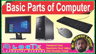 Basic Parts of Computer System || Learn Computer Parts and their Functions || LOGIX Computer Academy