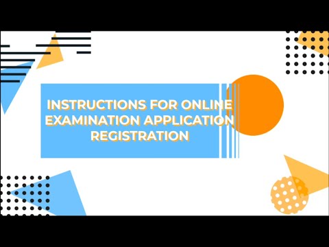 INSTRUCTIONS FOR ONLINE EXAMINATION APPLICATION REGISTRATION
