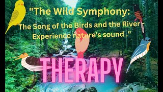 "Harmony of Nature: The Song of the Birds and the Murmuring River"