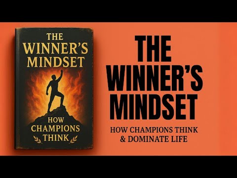 Audiobook Self-Improvement | The Winner's Mindset: How Champions Think & Dominate Life