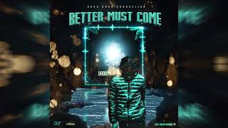 Daddy1 - Better Must Come (Official Audio)