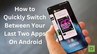This Android Trick Makes App Switching Lightning Fast