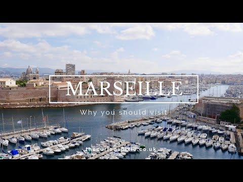 Why You Should Visit Marseille