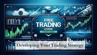 Entering Your Trades Part 2 | Part 3-Developing Your Trading Strategy-Video 17