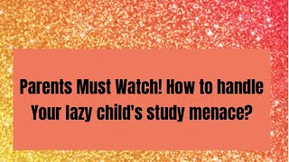 Parents Must Watch! How to handle your teenager's study menace? 