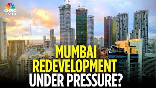 Is Mumbai’s Redevelopment Scene Fizzling Out? | Real Estate | N18V | CNBC TV18